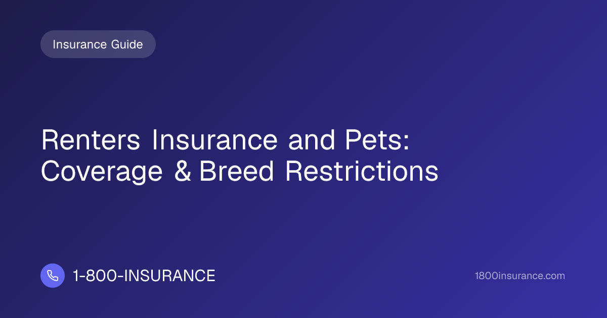 Renters Insurance and Pets: Coverage & Breed Restrictions